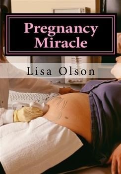 &quot;Pregnancy Miracle Pdf File