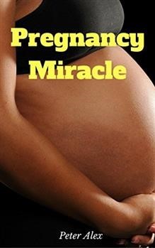 &quot;Pregnancy Miracle A Hoax